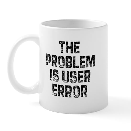 White - The Problem Is User Error Mug