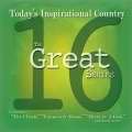 16 Great: Today's Inspirational Country Music - Uplifting Songs for Motivation, Workouts & Road Trips