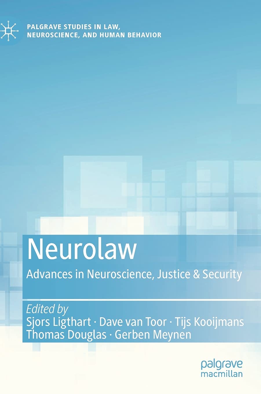 Neurolaw: Advances in Neuroscience, Justice & Security - Palgrave Studies in Law & Human Behavior | Neuroscience Legal Research & Criminal Justice Reform | Perfect for Law Students, Neuroscientists & Policy Makers
