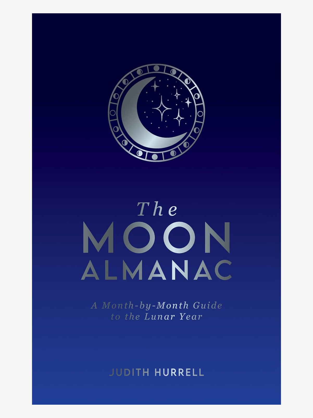 The Moon Almanac: Monthly Lunar Guide for 2023 - Perfect for Stargazing, Gardening & Moon Phase Tracking