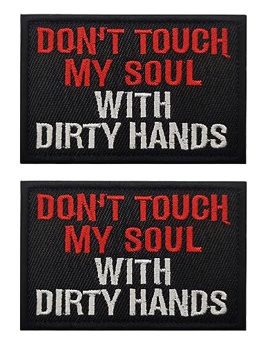 27 Don't Touch My Soul With Dirty Hands