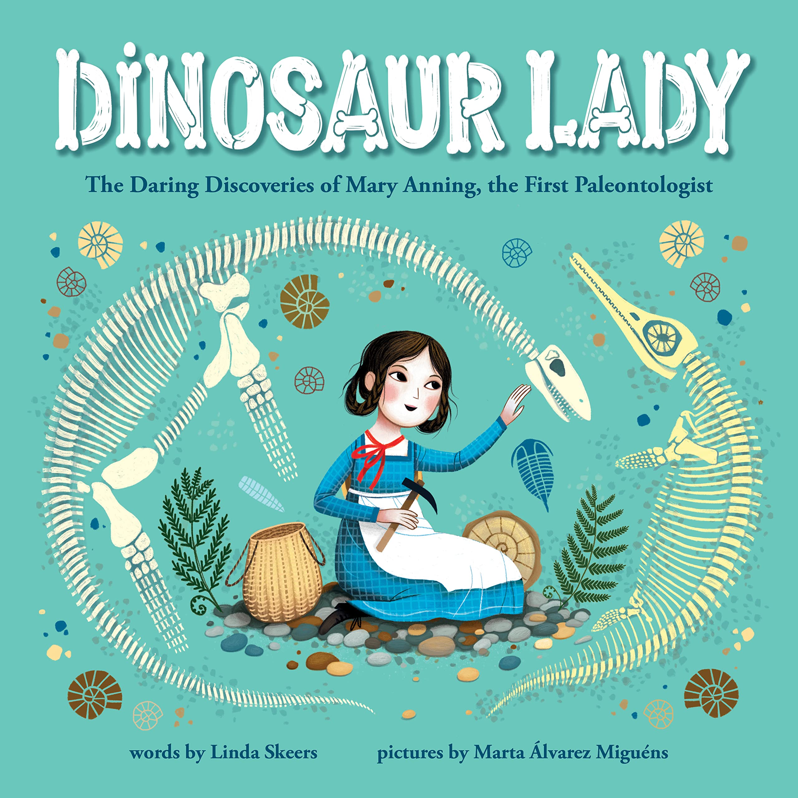 Dinosaur Lady: Mary Anning, First Paleontologist - Kids Fossil Book & Science Gift