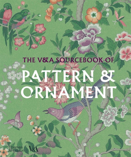 V&A Sourcebook of Pattern and Ornament - Historical Design Inspiration for Artists, Designers & Crafters | Perfect for Home Decor, Textile Design & Creative Projects