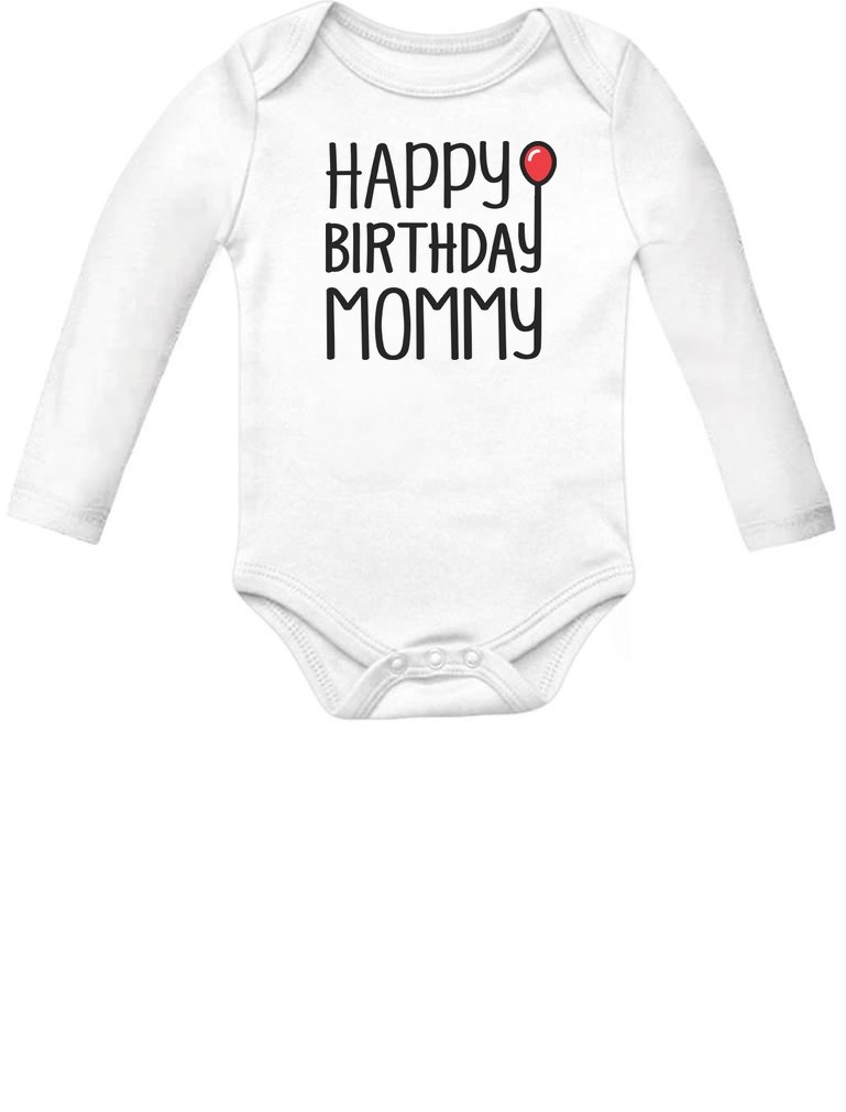 Happy Birthday Mommy Bodysuit - Cute Baby Boy & Girl Long Sleeve Onesie Gift | Newborn Infant Outfit for Birthday Parties & Family Photos
