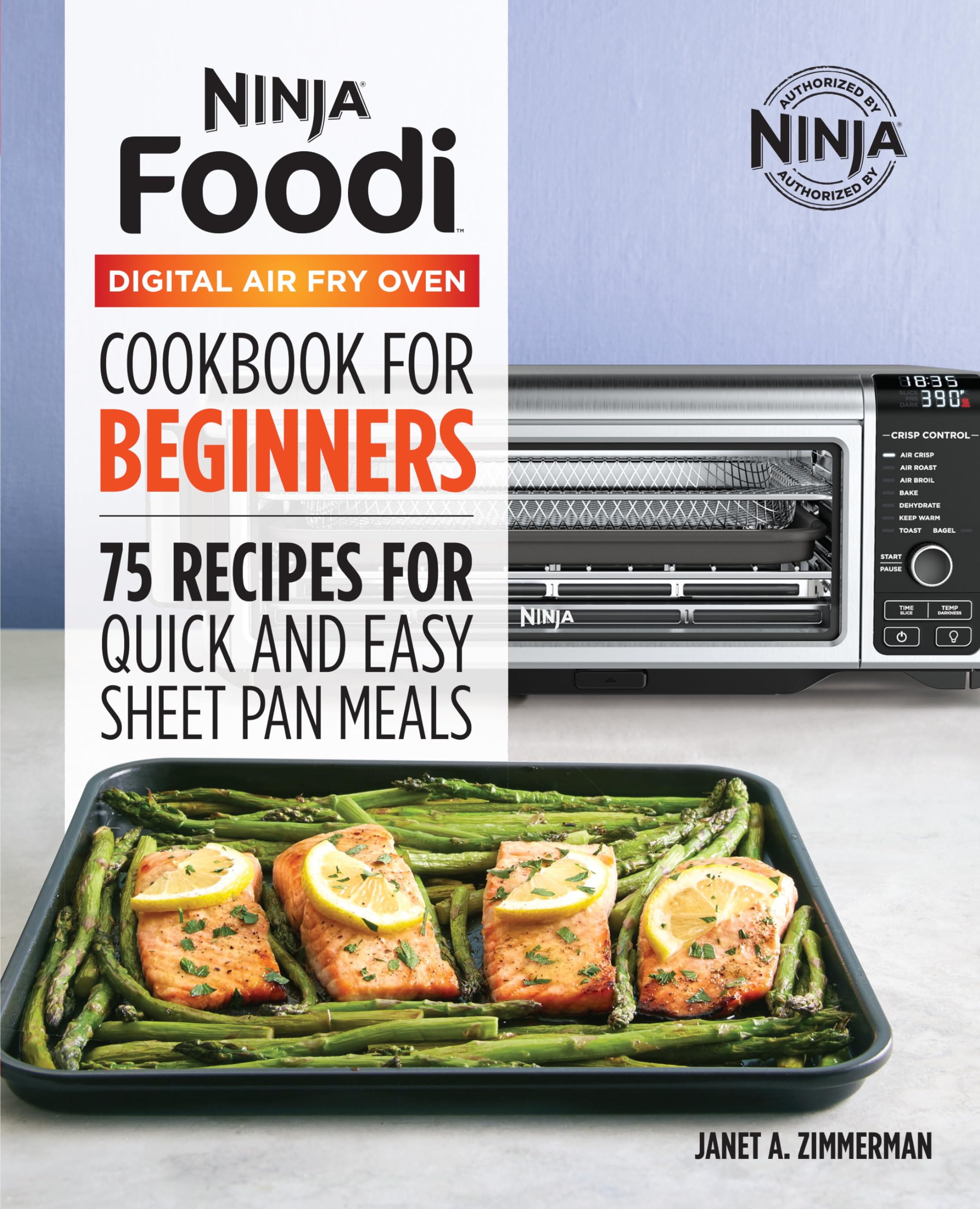 Ninja Foodi Digital Air Fry Oven Cookbook: 75 Quick & Easy Sheet Pan Recipes for Healthy Family Dinners & Meal Prep
