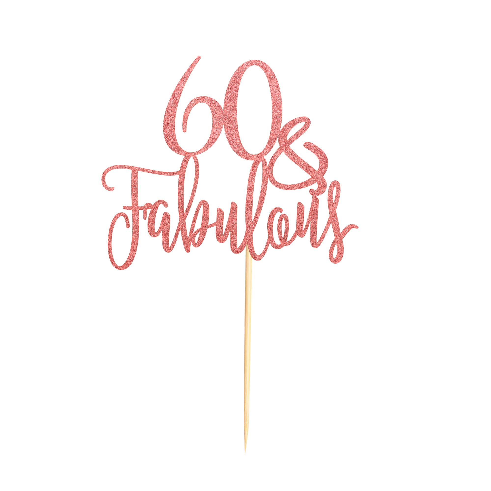 60 & Fabulous Cake Topper - Rose Gold Glitter Happy 60th Birthday Cake Decoration for Anniversary Parties, Wedding Celebrations & Special Occasions