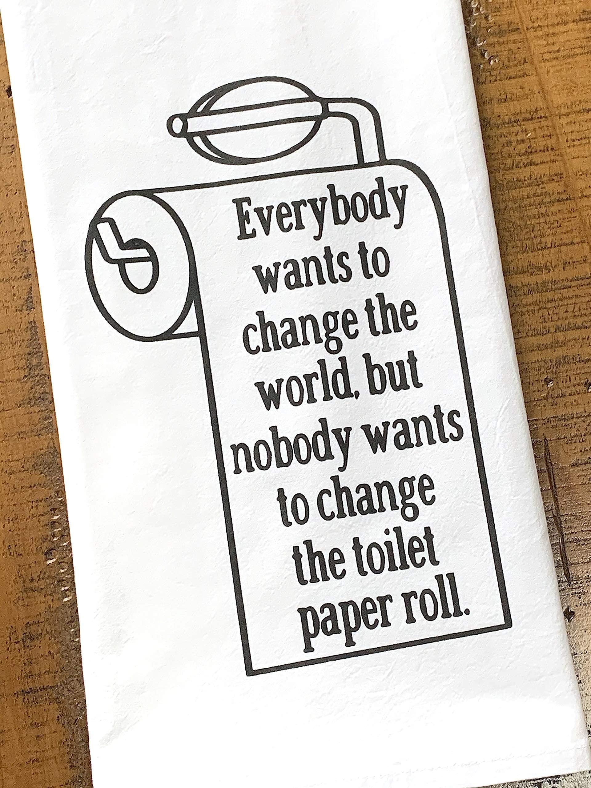 Handmade Funny Bathroom Towel - 100% Cotton 'Change the Toilet Paper, Change the World' Novelty Kitchen & Bath Decor - 28x28 Inch Perfect for Hostess, Housewarming, Christmas, Mother’s Day & Birthday Gifts - Great for Bathroom Humor, Gag Gifts & Home Decor