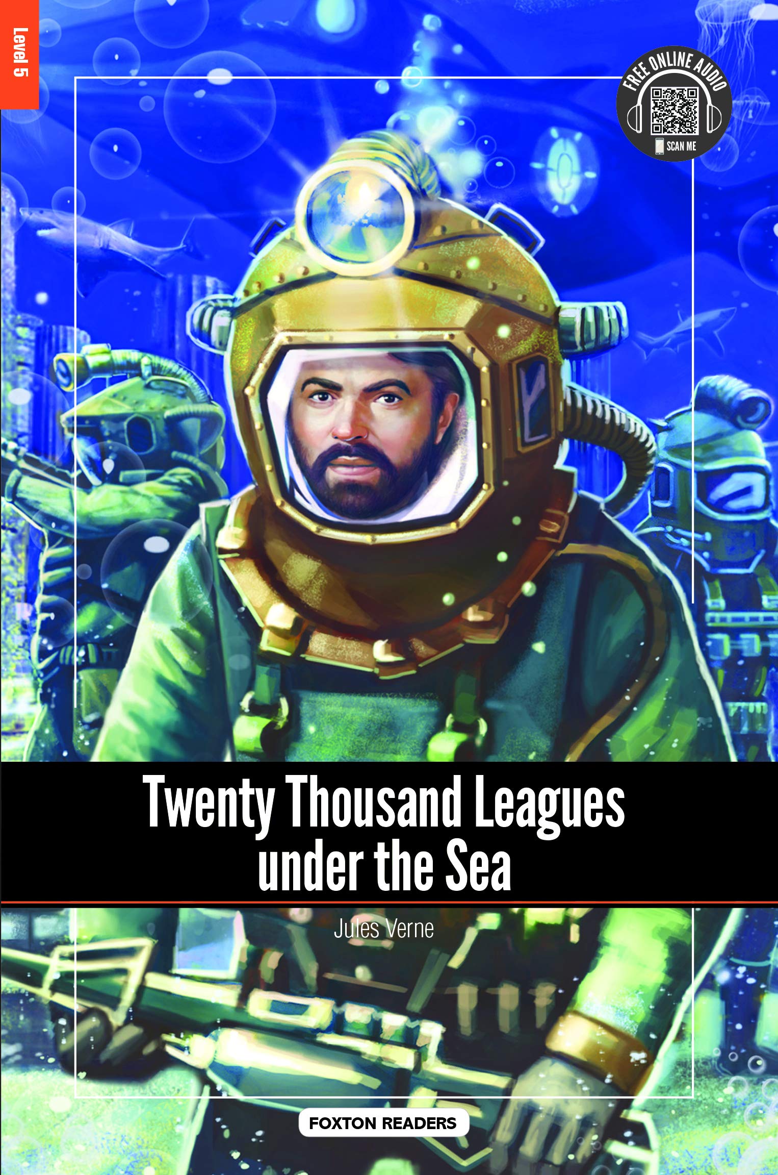 Twenty Thousand Leagues Under the Sea - Foxton Readers Level 5 (1700 Headwords B2) with Free Online Audio - Perfect for ESL Students & English Learners