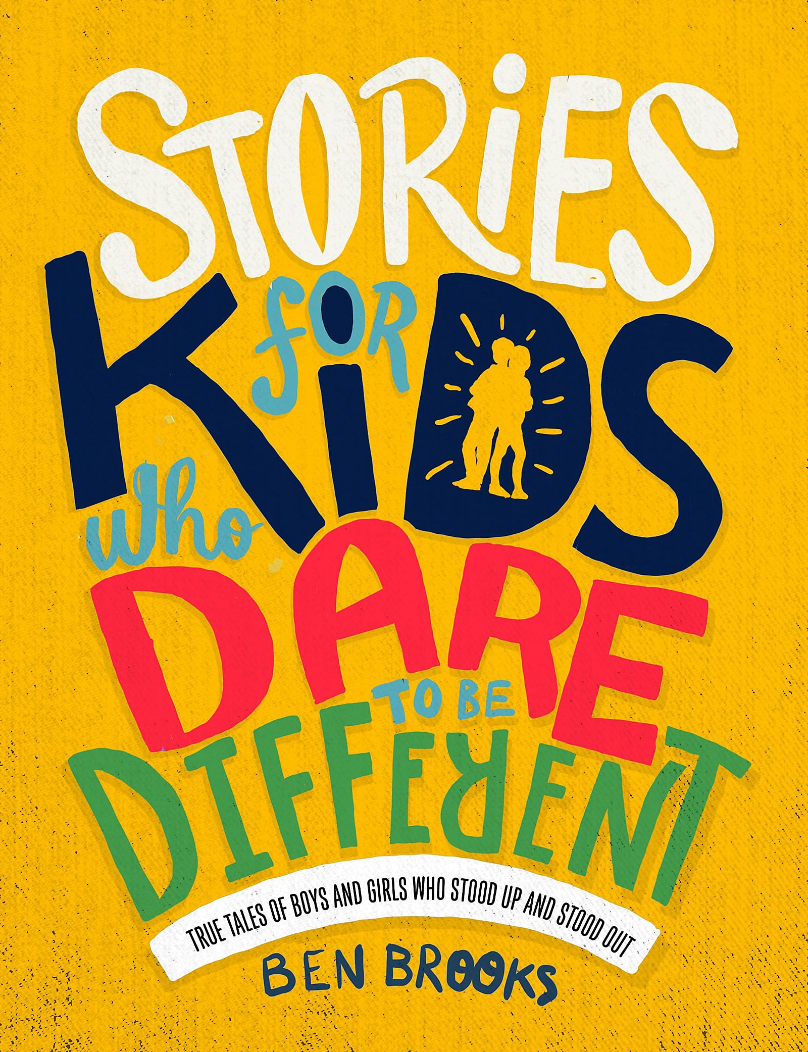 Inspiring Stories for Kids Who Dare to Be Different - Motivational Book for Brave Children | Perfect for Bedtime Reading & Classroom Discussions