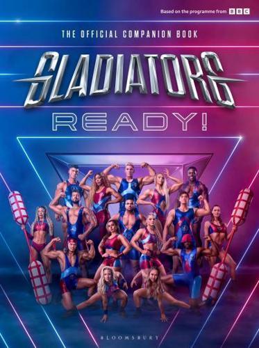 Gladiators: Ready! - The Official Companion Book to the UK's Favorite Game Show | Perfect for Fans, Collectors, and Entertainment Enthusiasts