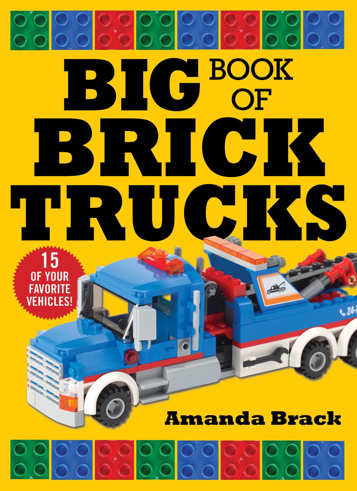 Big Book of Brick Trucks - Ultimate LEGO Construction Vehicle Guide for Kids & Collectors | Perfect for Playtime, STEM Learning & Model Building
