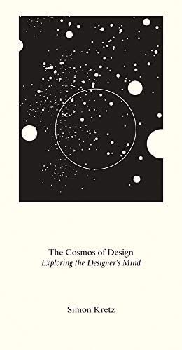 Simon Kretz: The Cosmos of Design - Exploring the Designer's Mind | Modern Art Book for Interior Designers & Creative Professionals | Perfect for Home Office & Studio Inspiration