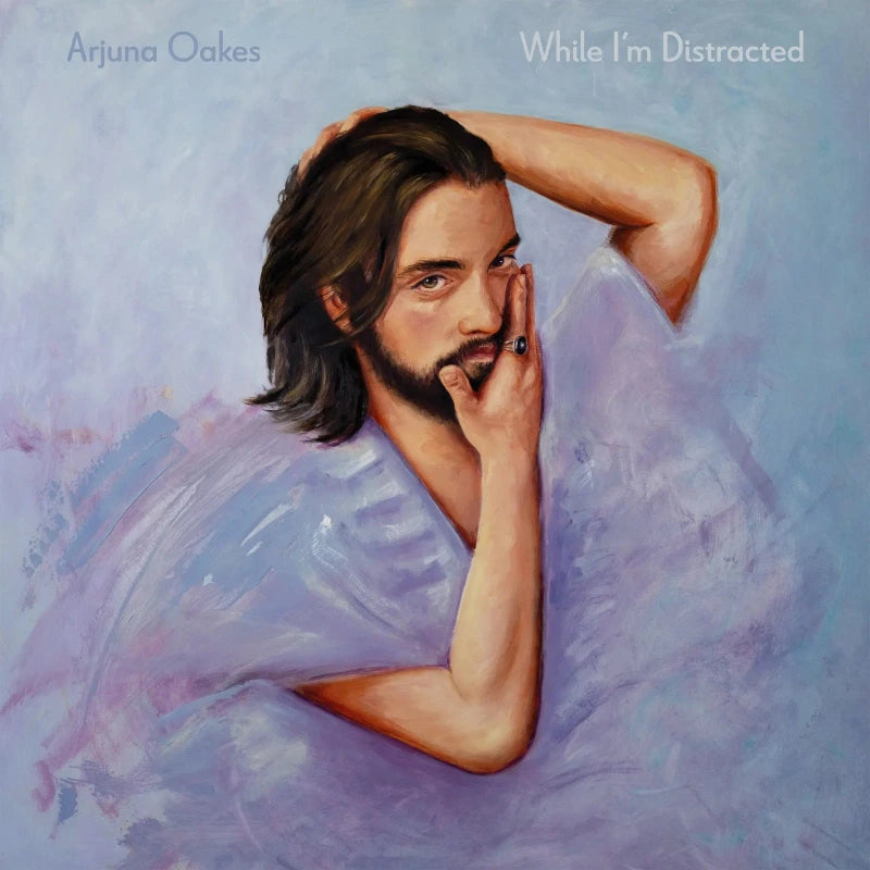 Arjuna Oakes - While I'm Distracted (Pre-Order) | New Album Release | Perfect for Relaxation, Study & Focus Music
