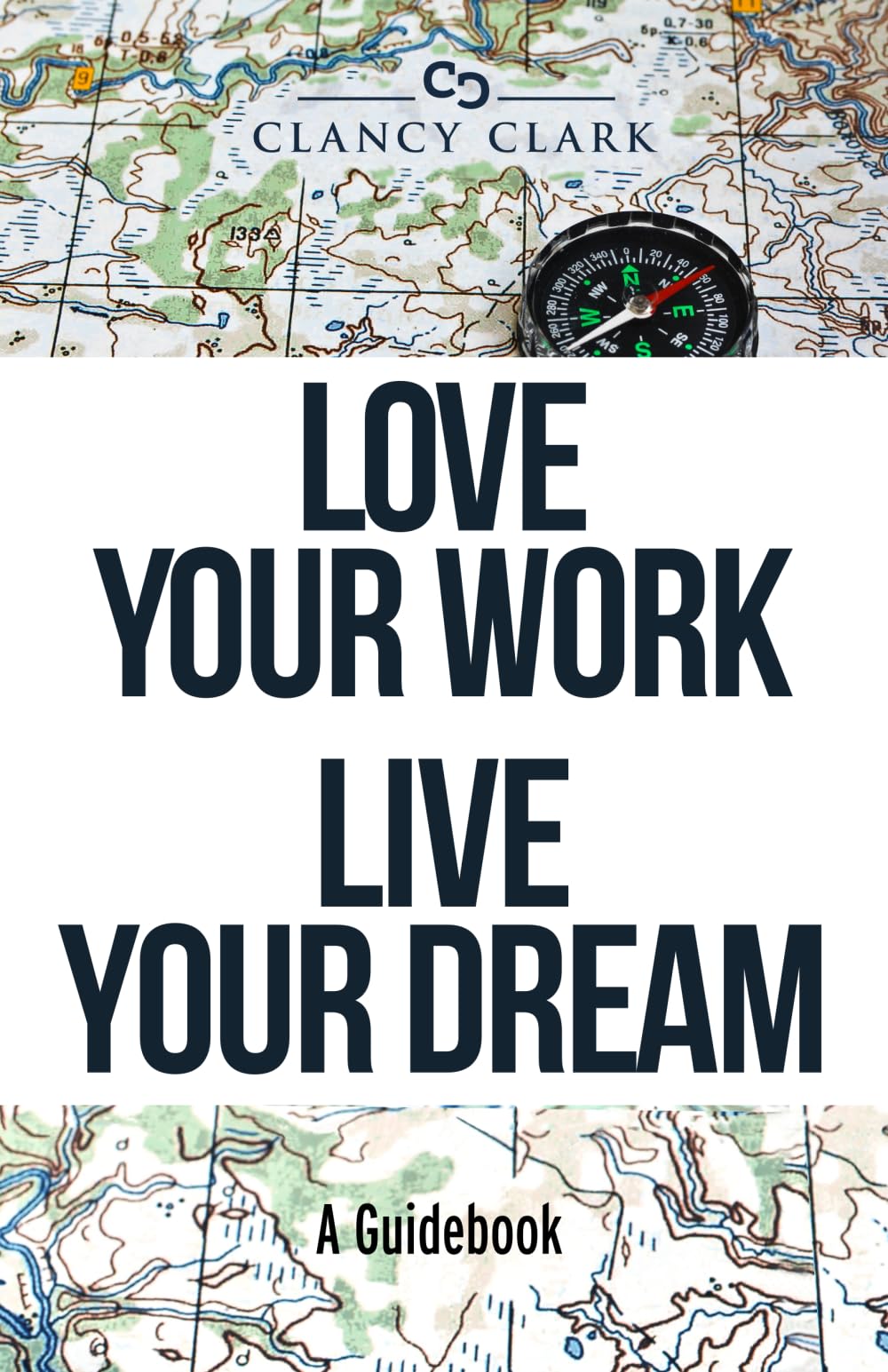 Love Your Work, Live Your Dream: A Journey to Professional Fulfillment