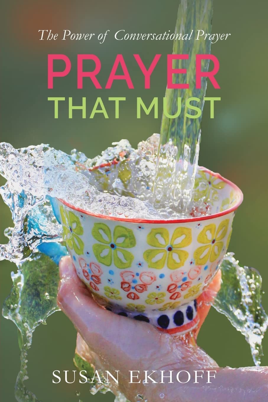Power of Conversational Prayer: Transform Your Spiritual Life Through Meaningful Dialogue with God | Perfect for Daily Devotion, Bible Study & Personal Growth