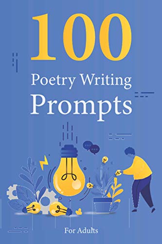 100 Poetry Writing Prompts for Adults - Creative Writing Journal with Inspirational Ideas | Perfect for Poetry Lovers, Writers & Self-Expression (Gift Idea for Book Lovers)