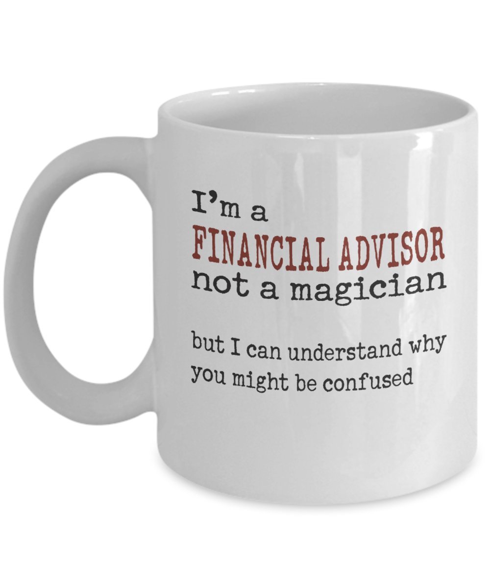 Funny Financial Advisor Coffee Mug - 