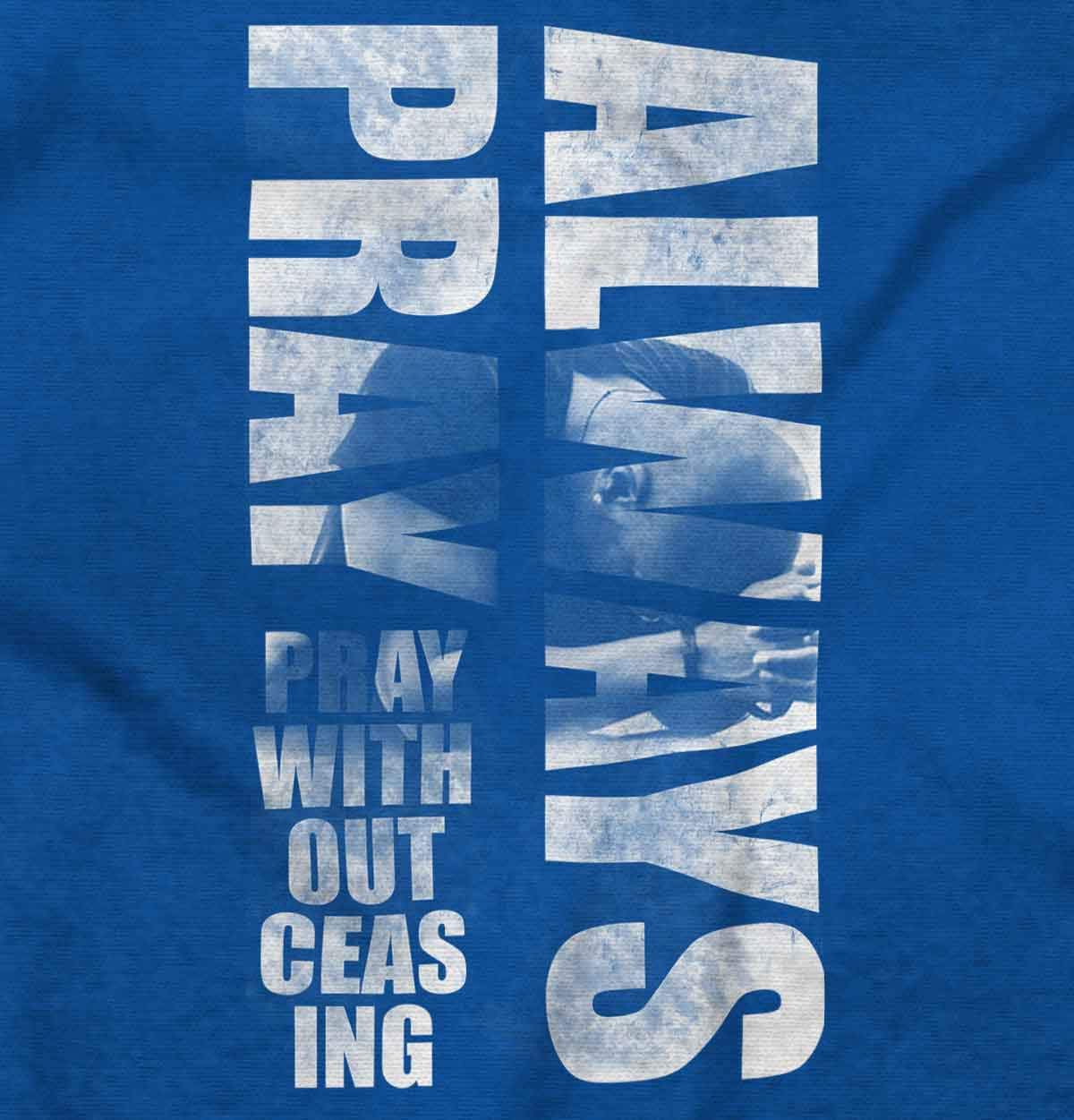 Christian Prayer Hoodie - Always Pray Without Ceasing for Men & Women - Church & Daily Wear
