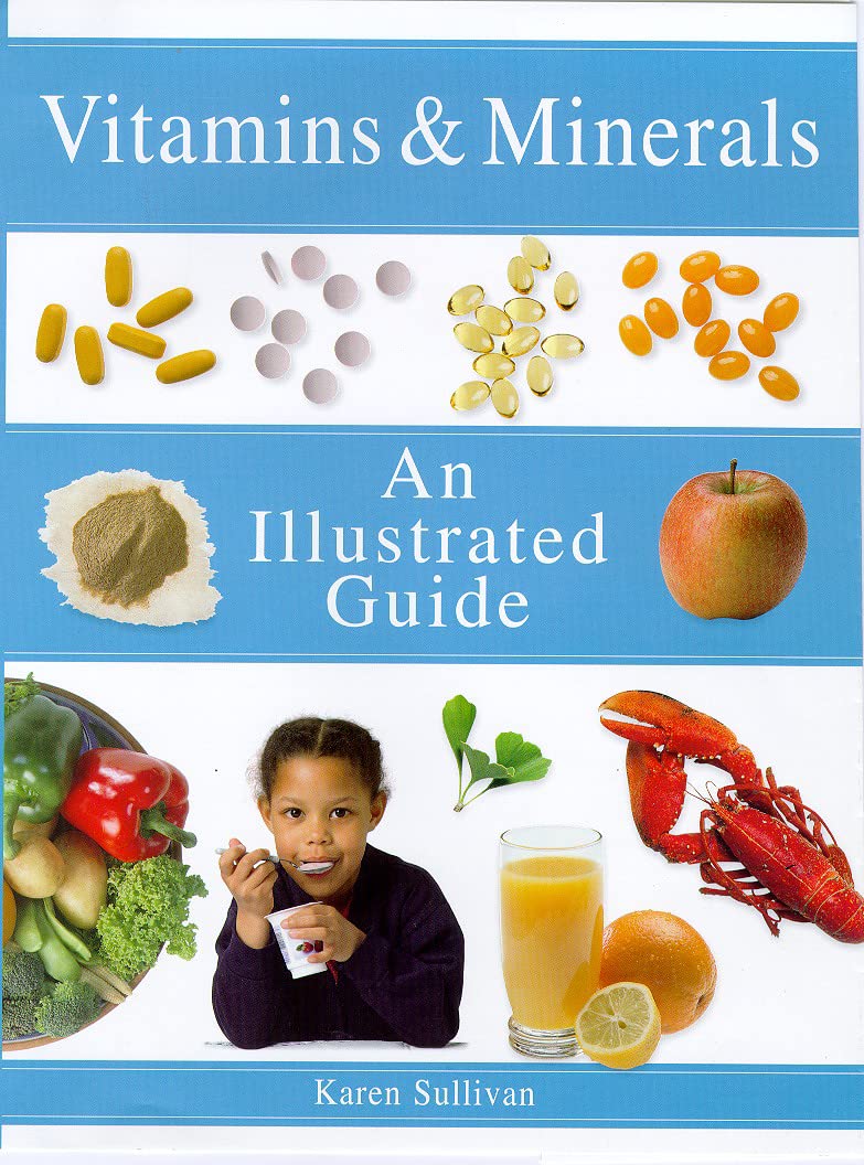 Vitamins and Minerals: A Complete Illustrated Guide for Health & Wellness | Essential Nutrients for Daily Supplementation & Balanced Diet