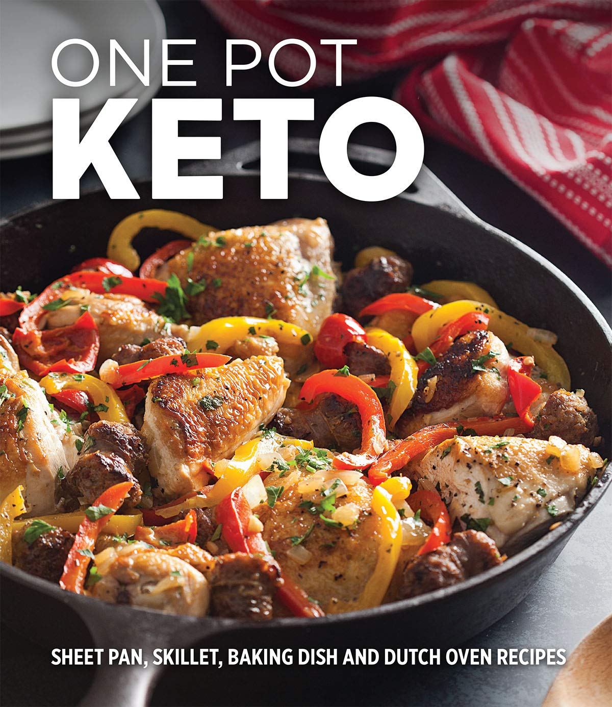 One Pot Keto Cookbook: Easy Sheet Pan, Skillet, Baking Dish & Dutch Oven Recipes for Low-Carb Meals | Perfect for Busy Weeknights, Meal Prep & Family Dinners