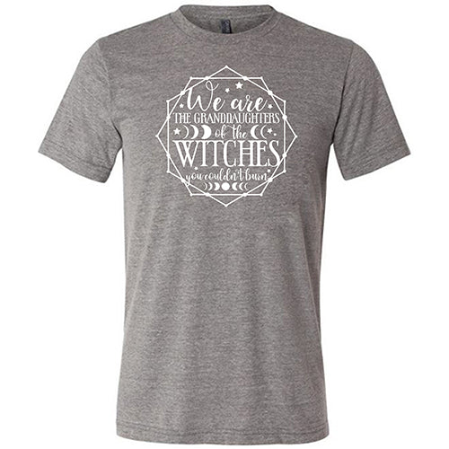 Unisex 'We Are The Granddaughters Of The Witches You Couldn't Burn' T-Shirt - Feminist Witchcraft Apparel for Women & Men - Perfect for Halloween, Wiccan Rituals, and Witch Pride Events