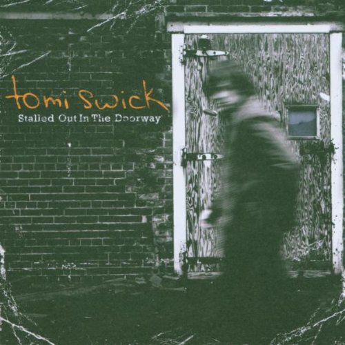 Stalled Out in the Doorway - Tomi Swick Music Album | Indie Rock & Alternative Songs for Relaxation, Road Trips & Coffee Shop Vibes