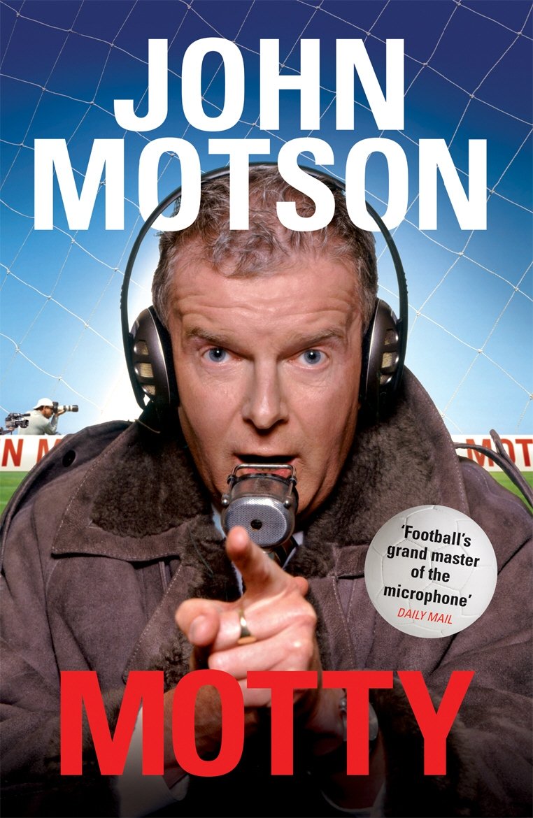 Motty: Forty Years in the Commentary Box - Legendary Football Commentator Biography & Career Highlights | Perfect Gift for Soccer Fans & Sports Enthusiasts