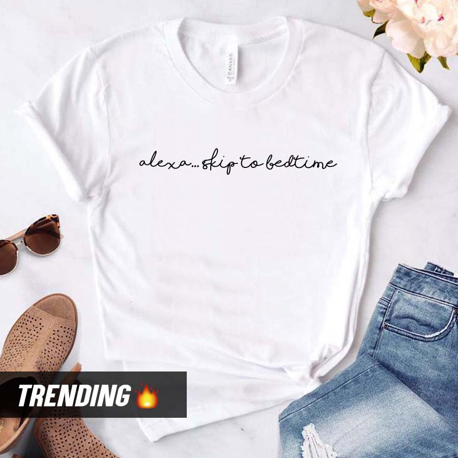 Alexa Skip To Bedtime Funny T-Shirt (MRK X) - Perfect for Sleep Lovers & Tech Enthusiasts