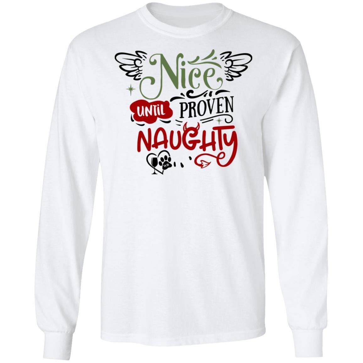 WineyBitches.Co Nice Until Proven Naughty Women's Long Sleeve Ultra Soft Cotton T-Shirt - Perfect for Casual Wear, Girls Night Out & Funny Gift Ideas