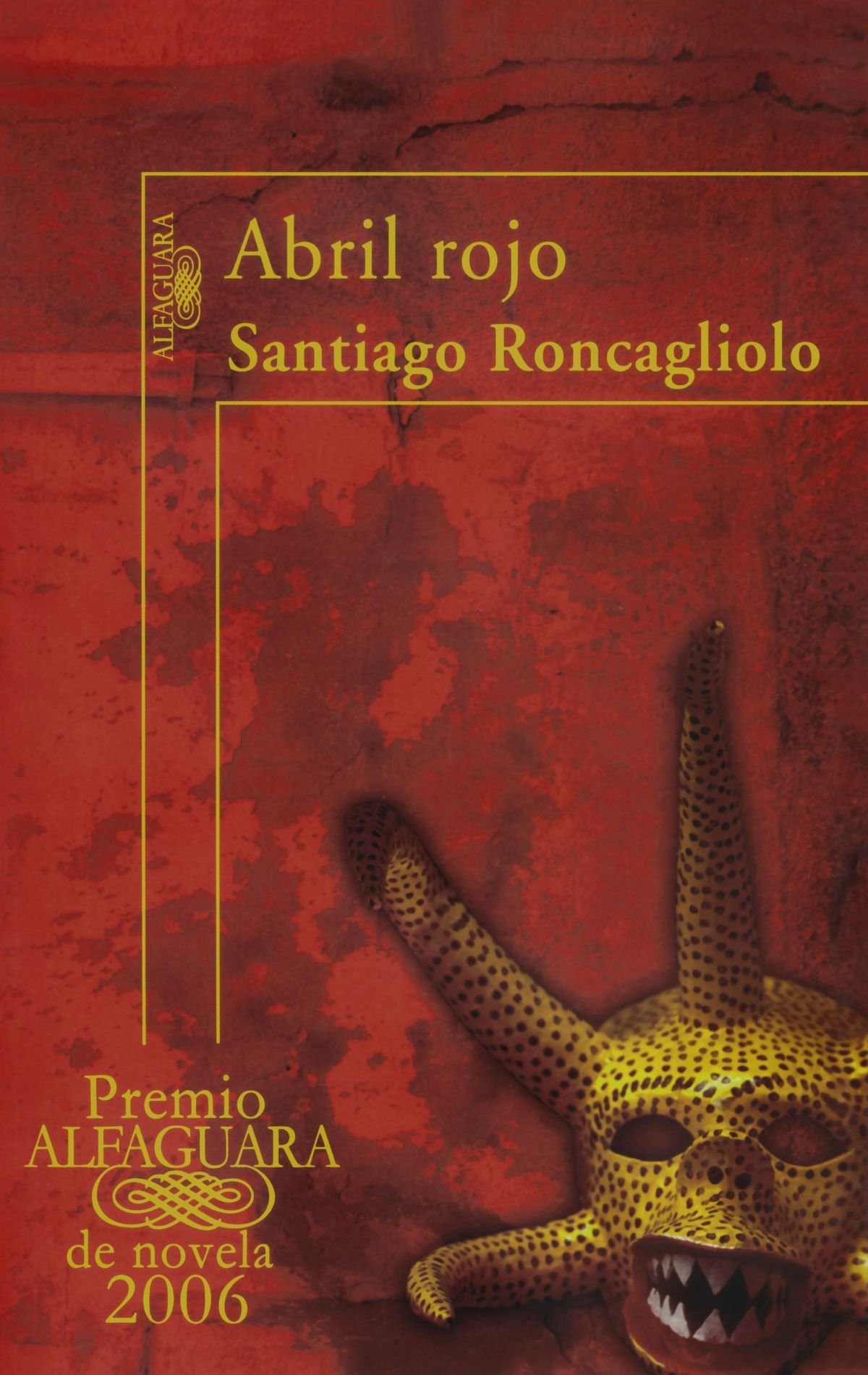 Red April (Abril Rojo) - Spanish Edition | Historical Fiction Novel by Santiago Roncagliolo | Perfect for Book Clubs & Spanish Literature Enthusiasts