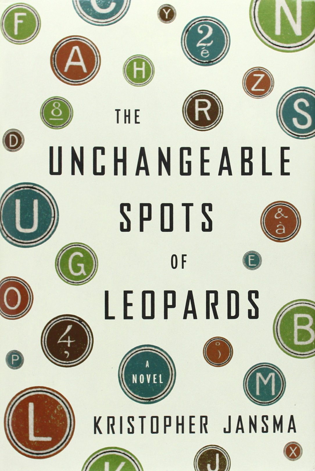 The Unchangeable Spots of Leopards: A Novel - ALA Notable Book for Adults | Literary Fiction for Book Clubs & Reading Enthusiasts