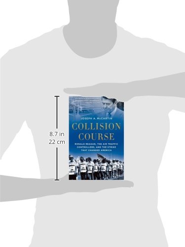 Collision Course: Ronald Reagan, the Air Traffic Controllers Strike & How It Changed America | Political History Book | Perfect for US History Students & Labor Movement Studies