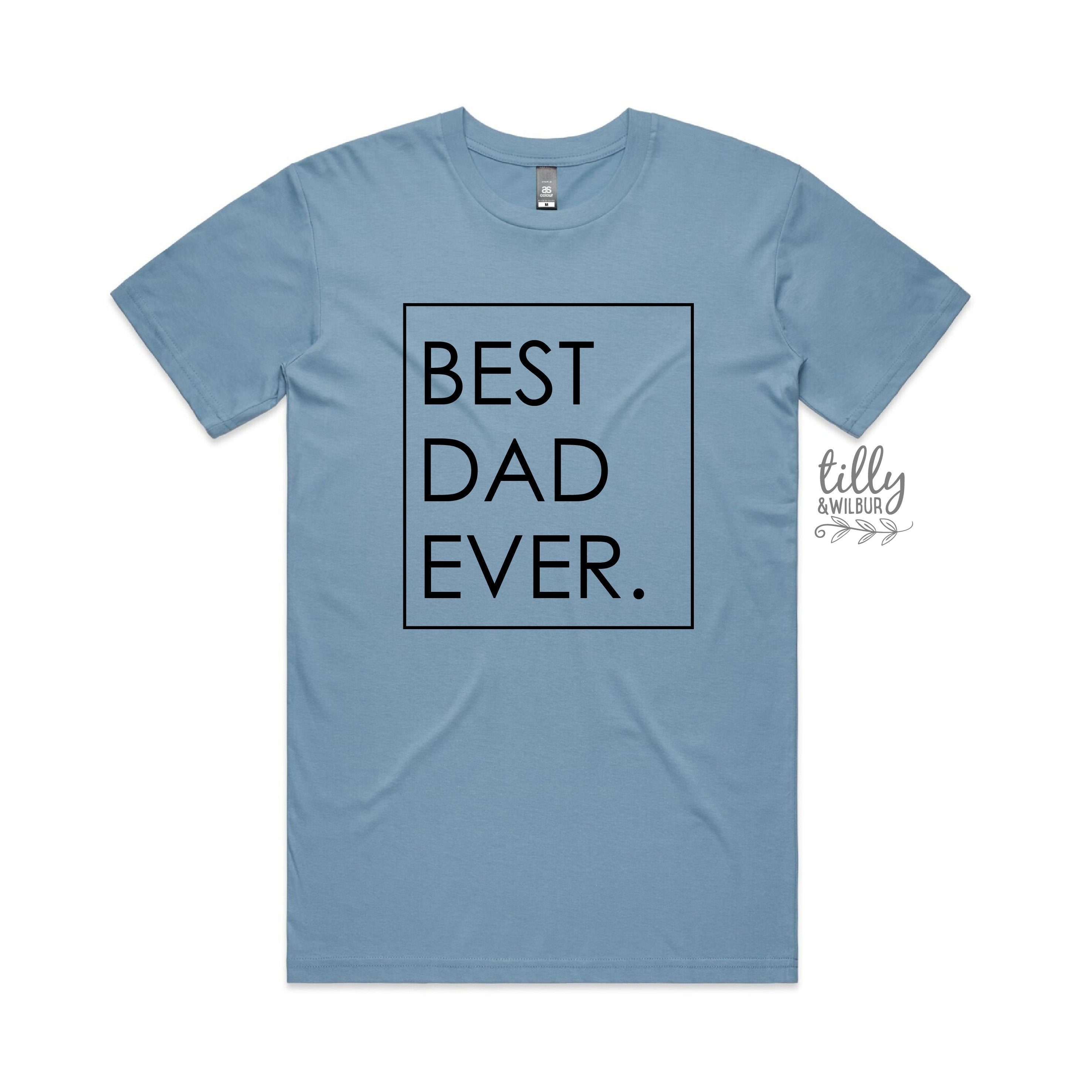 Best Dad Ever T-Shirt - Funny Father's Day Gift for Men - Comfortable Cotton Tee for Casual Wear & Family Outings