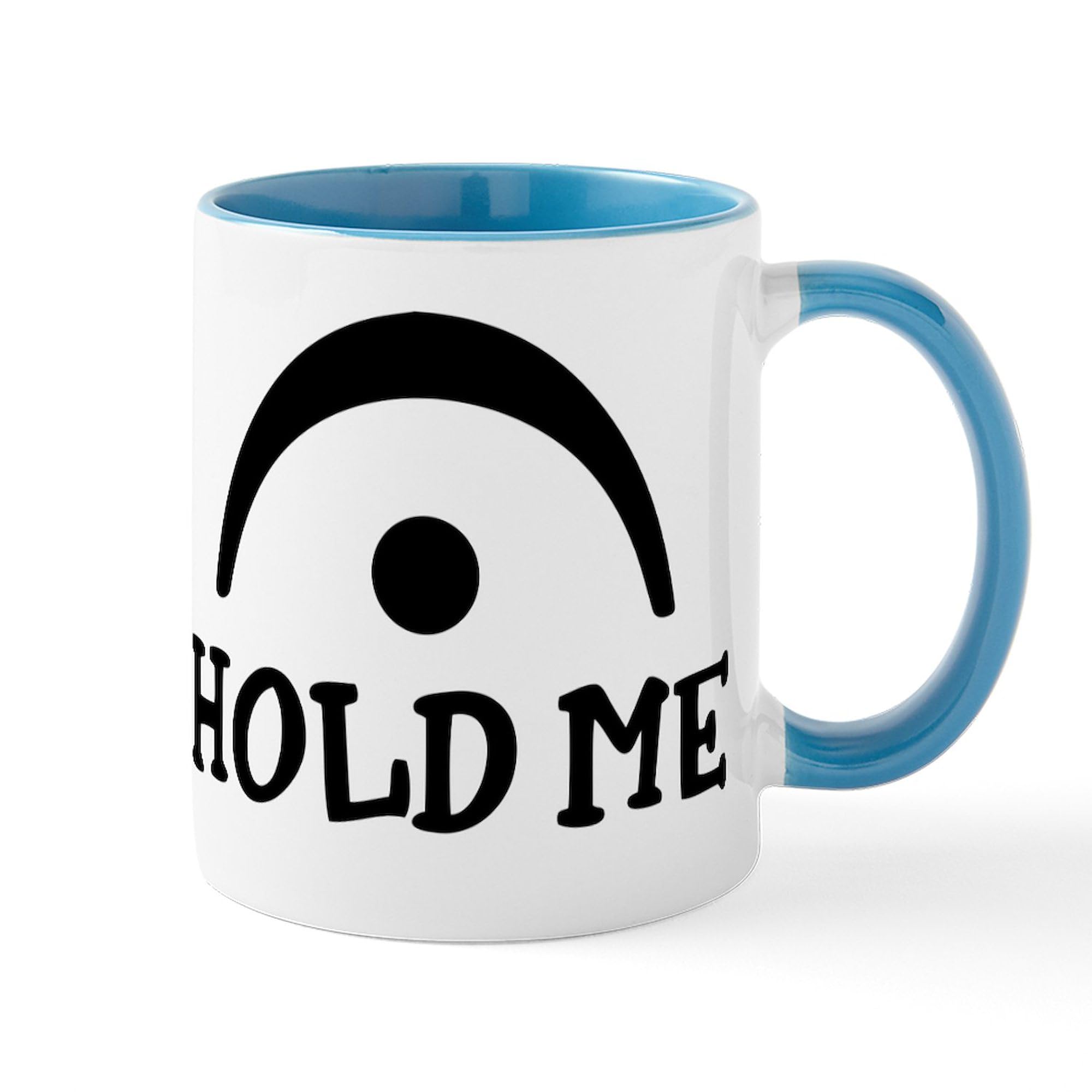 Hold Me 11 oz (325 ml) Ceramic Coffee Mug - Insulated Travel Mug for Office, Home & Gifts | CafePress