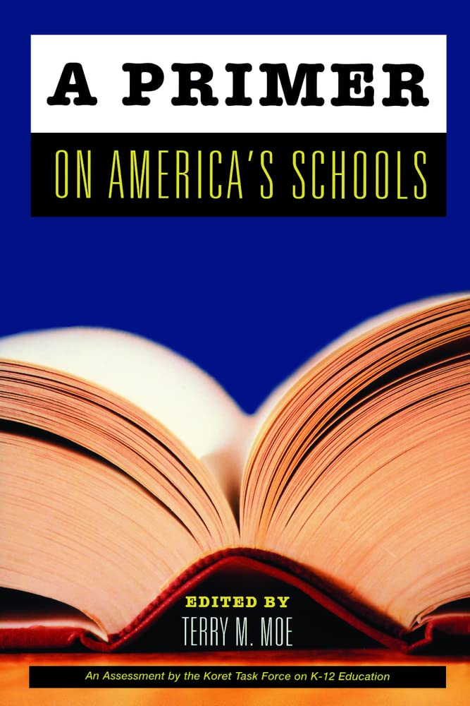 America's Schools Primer - Hoover Institution Press Publication | Education Policy & Reform Guide for Teachers & Administrators