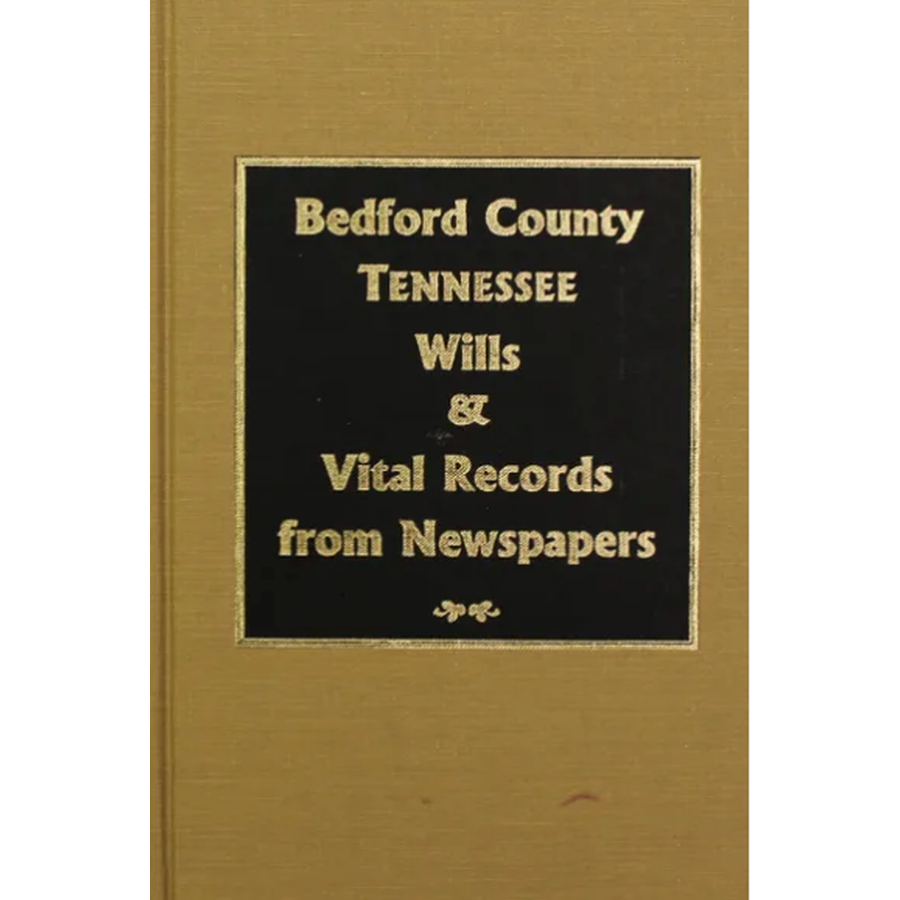 Bedford County Tennessee Wills & Vital Records Search - Genealogy & Family History Research | Newspaper Archives for Ancestry & Legal Documents
