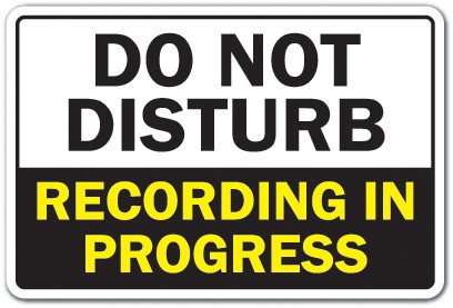 Do Not Disturb Recording in Progress Sign for Music Video, Radio & Studio - 12