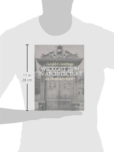 Wrought Iron in Architecture: Illustrated Survey Book - Dover Jewelry & Metalwork Guide | Historical Design Reference for Home Decor & Restoration Projects