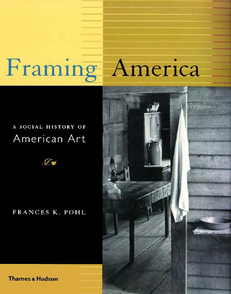 Framing America: A Social History of American Art - Explore the Evolution of US Art Movements & Cultural Heritage | Perfect for Art Students, Historians & Collectors