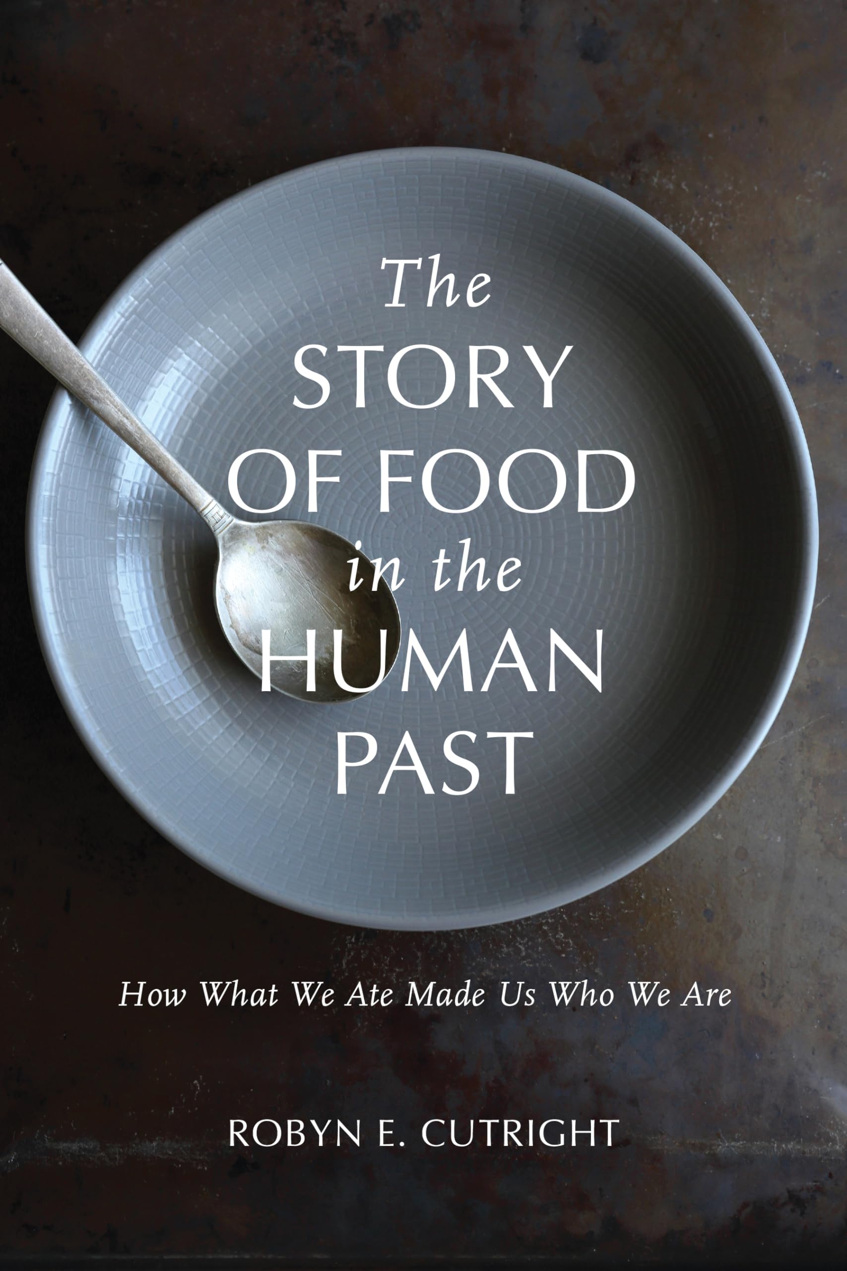 The Story of Food in Human History: How Diet Shaped Civilization - Archaeology of Food | Perfect for Anthropology Students & History Enthusiasts