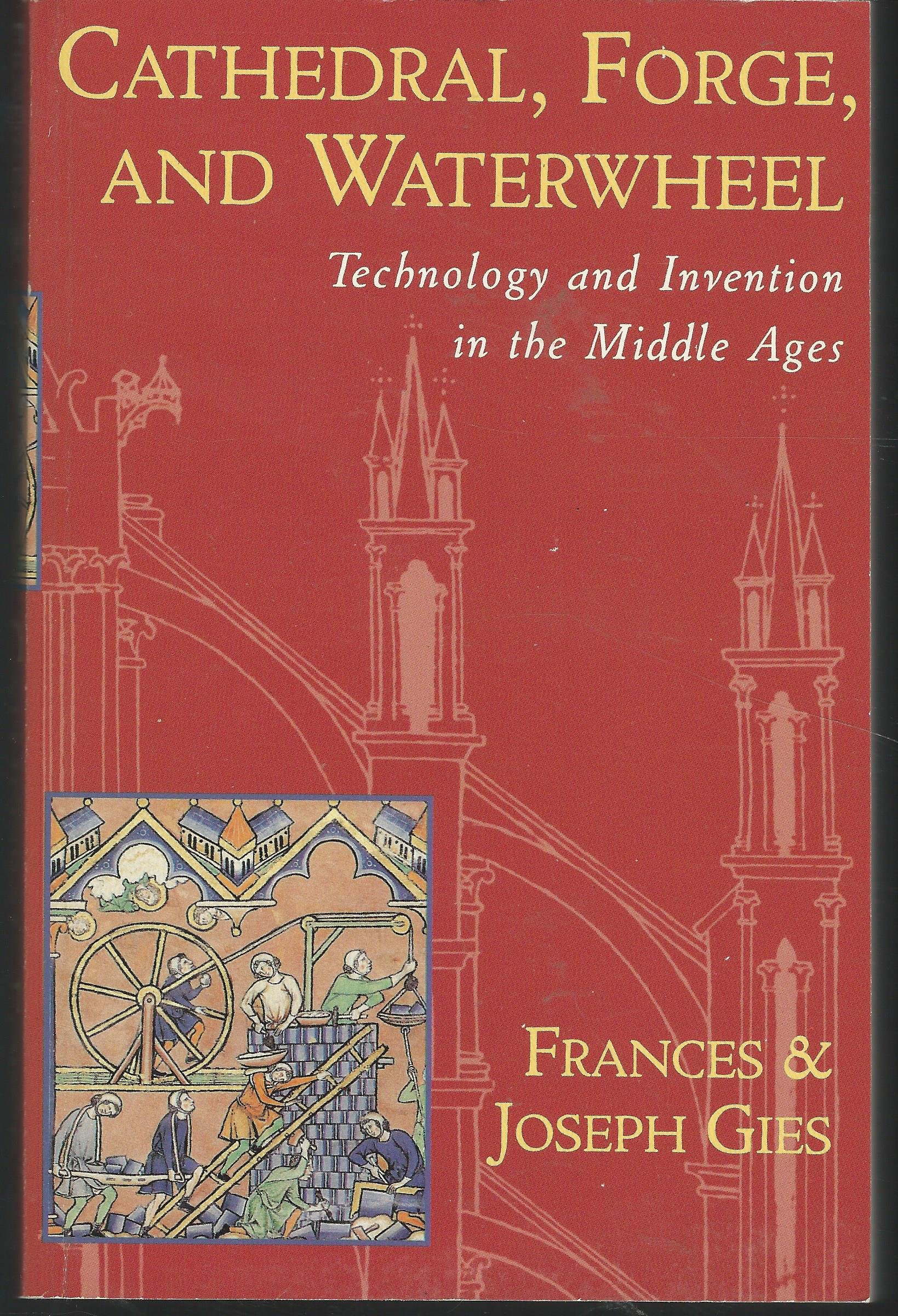 Cathedral, Forge, and Waterwheel: Medieval Technology & Inventions | Explore Innovations of the Middle Ages for History Enthusiasts & Students