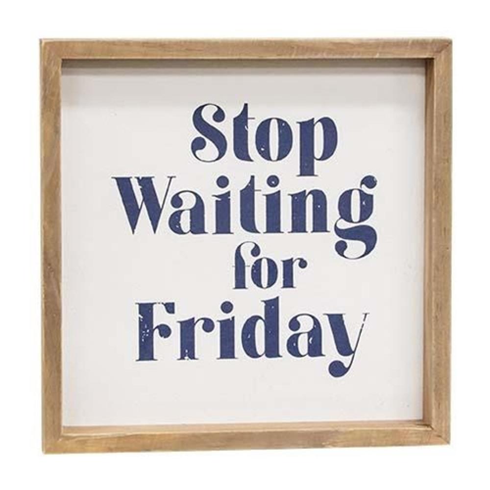 Stop Waiting for Friday Framed Sign - Motivational Wall Decor for Office, Home & Classroom - Perfect for Work Desks, Living Rooms & Gifts