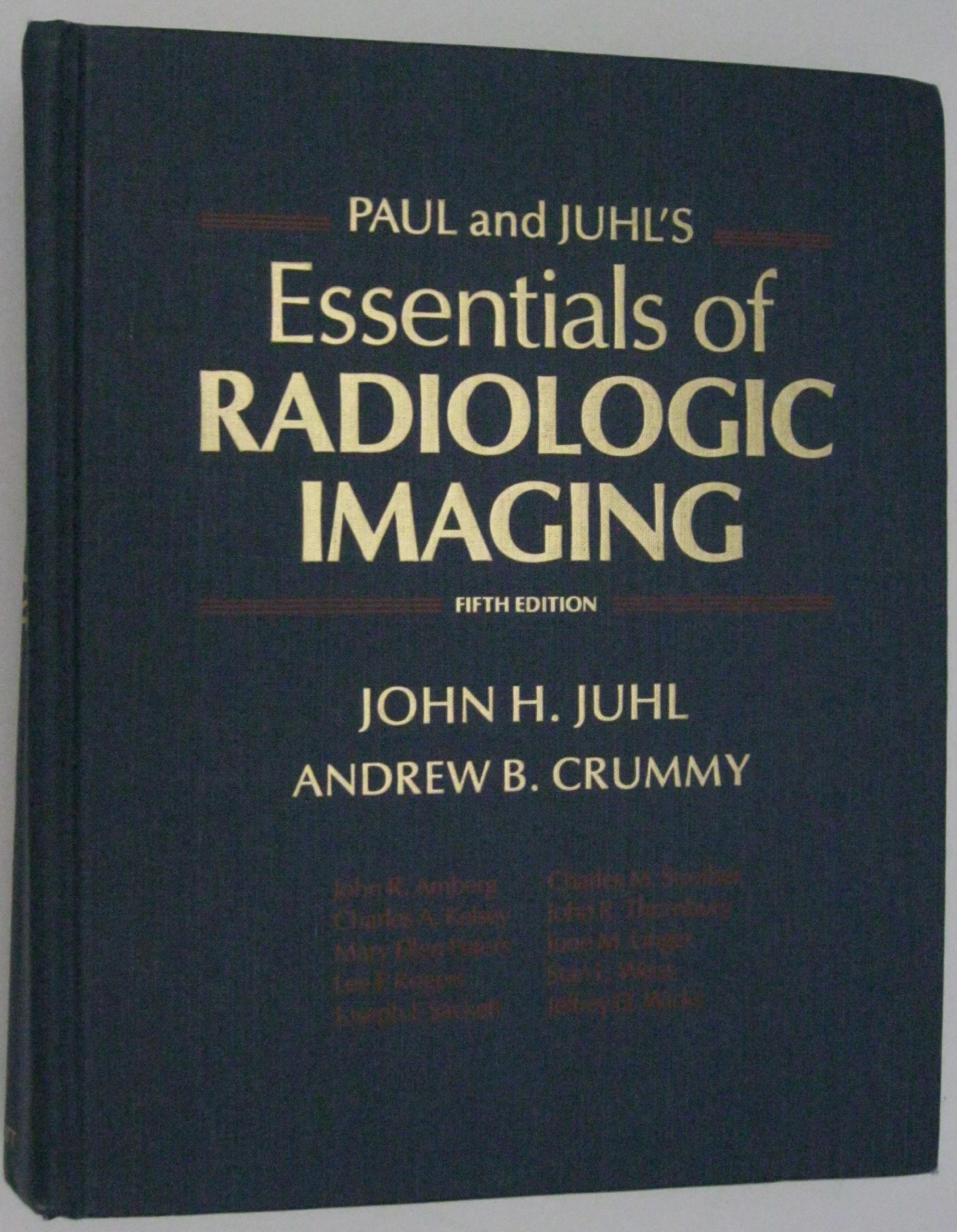 Paul and Juhl's Essentials of Radiologic Imaging - Comprehensive Medical Radiology Textbook for Students & Professionals | Perfect for Radiology Education, Clinical Reference & Exam Preparation