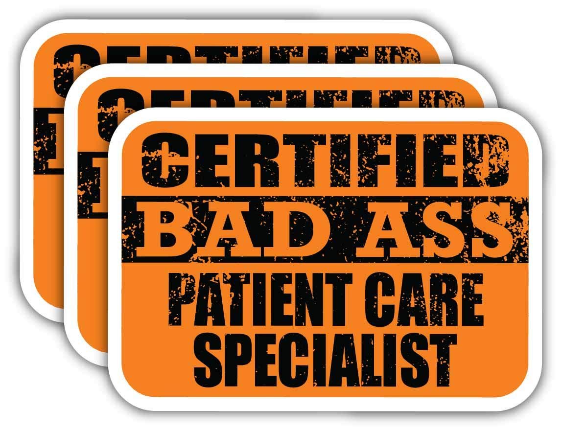 Certified Badass Patient Care Stickers - 3M Vinyl Decals for Laptops & Cars | Funny Job Gifts