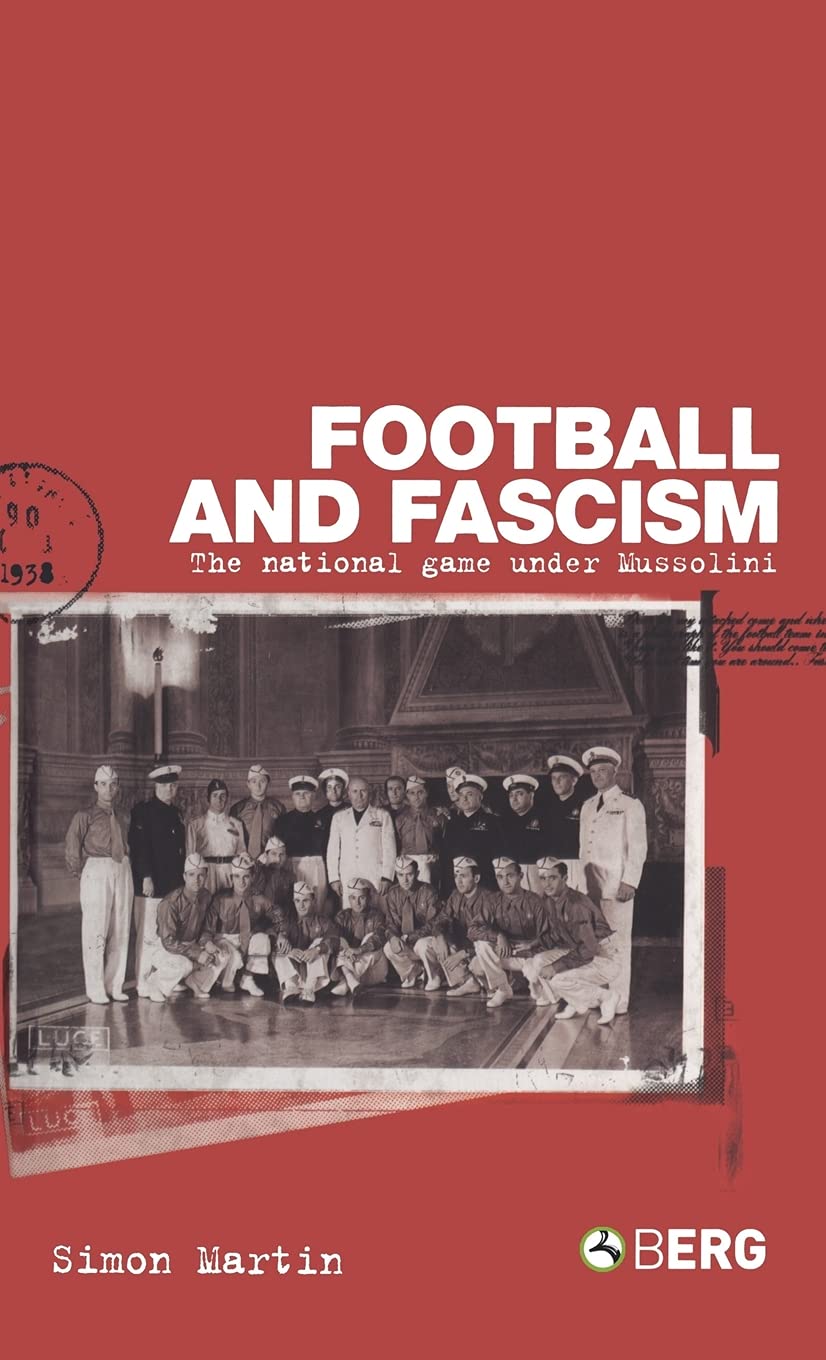 Soccer Under Mussolini: The National Game and Fascist Influence in Italy - Explore the Impact of Politics on Sports History