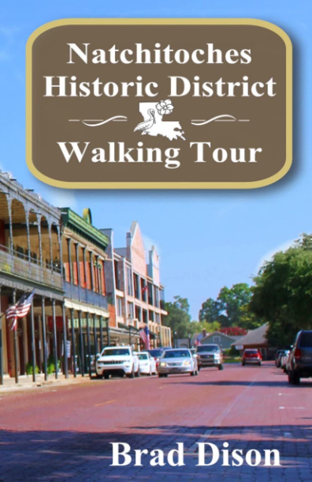 Natchitoches Historic District Walking Tour - Explore Louisiana's Oldest Settlement | Guided Sightseeing & Cultural Experience for Travelers