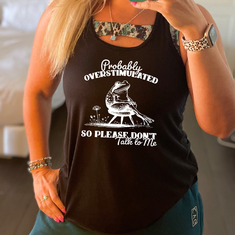 Probably Overstimulated So Please Don't Talk to Me T-Shirt - Funny Sarcastic Graphic Tee for Anxiety & Introverts - Perfect for Relaxing at Home or Social Events