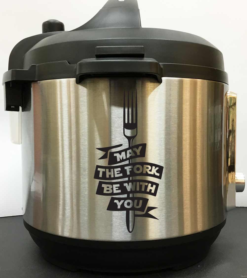 May The Fork Be With You - Black Vinyl Decal Sticker for Instant Pot & Pressure Cookers | Funny Kitchen Decor, Dishwasher Safe Sticker for Cooking Enthusiasts