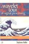 A Wavelet Tour of Signal Processing: The Sparse Way - Digital Signal Analysis Book for Engineers & Researchers | Academic Study & Real-World Applications