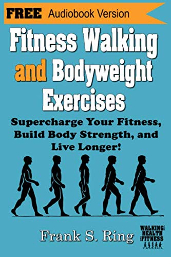 Fitness Walking & Bodyweight Exercises for Strength Training - Boost Endurance, Build Muscle & Improve Longevity | Home Workout & Outdoor Training Guide